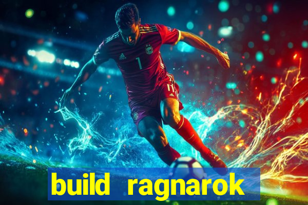 build ragnarok history reborn rag